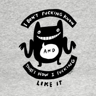 I don't fucking know - JoKoBo T-Shirt